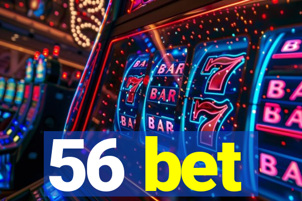 56 bet